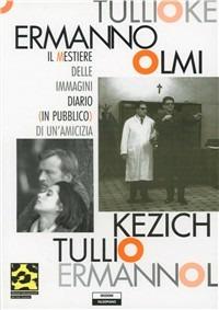Ermanno Olmi. Il mestiere delle immagini - Tullio Kezich - copertina