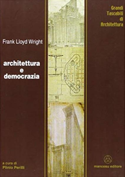 Architettura e democrazia - Frank Lloyd Wright - copertina