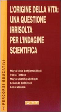 L' origine della vita: una questione irrisolta per l'indagine scientifica - copertina
