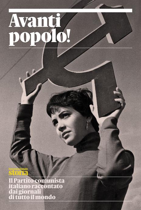 Avanti popolo! Il Partito comunista italiano raccontato dai giornali di tutto il mondo - copertina