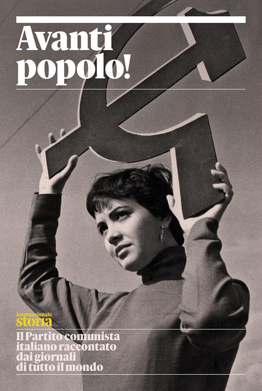 Avanti popolo! Il Partito comunista italiano raccontato dai giornali di tutto il mondo - copertina