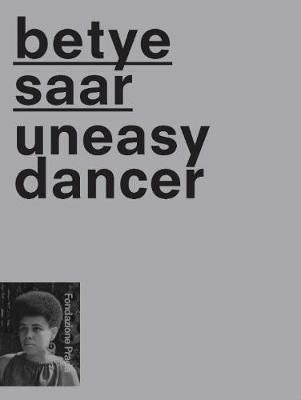 Betye Saat. Uneasy dancer. Ediz. multilingue - copertina