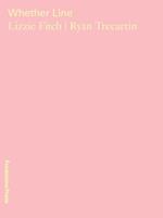 Wheter line. Lizzie Fitch, Ryan Trecartin. Catalogo della mostra (Milano, 6 aprile-5 agosto 2019). Ediz. italiana e inglese