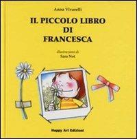 Il piccolo libro di Francesca - Anna Vivarelli,Sara Not - copertina