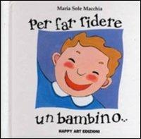 Per far ridere un bambino - Maria Sole Macchia - copertina