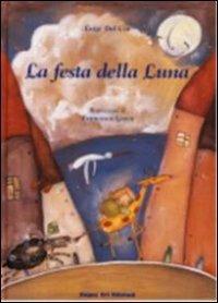 La festa della luna - Luigi Dal Cin,Francesca Greco - copertina