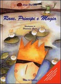 Rane, principi e magia - Luigi Dal Cin,Francesca Greco - copertina