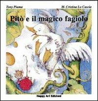 Pitò e il magico fagiolo - Tony Piuma,M. Cristina Lo Cascio - copertina