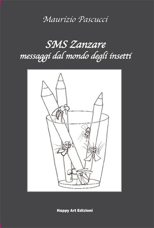 SMS Zanzare messaggi dal mondo degli insetti - Maurizio Pascucci - copertina