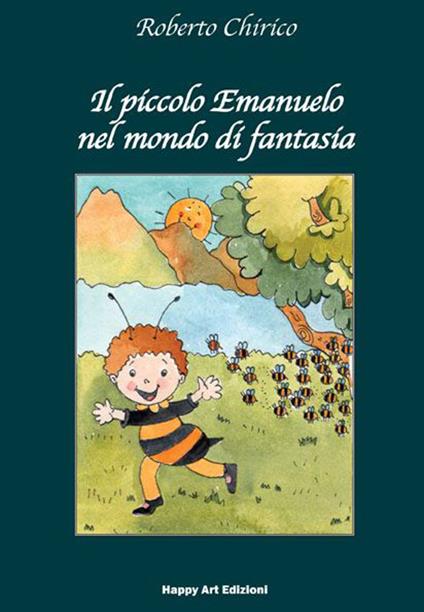 Il piccolo Emanuele nel mondo di fantasia - Roberto Chirico - copertina