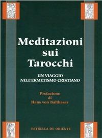 Meditazioni sui tarocchi. Vol. 1: Un viaggio nell'Ermetismo cristiano - Anonimo - copertina
