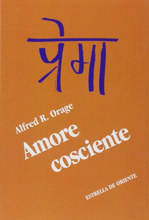 Amore cosciente - Alfred R. Orage - copertina