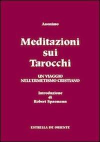 Meditazioni sui tarocchi. Un viaggio nell'ermetismo cristiano. Vol. 2 - Anonimo - copertina