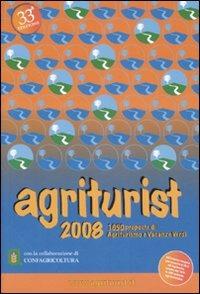 Agriturist 2008. Agriturismo e vacanze verdi. Ediz. illustrata - copertina