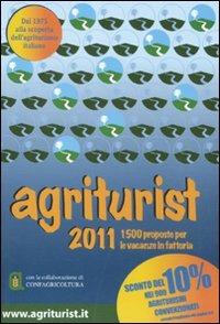 Agriturist 2011. Agriturismo e vacanze verdi. Ediz. illustrata - copertina