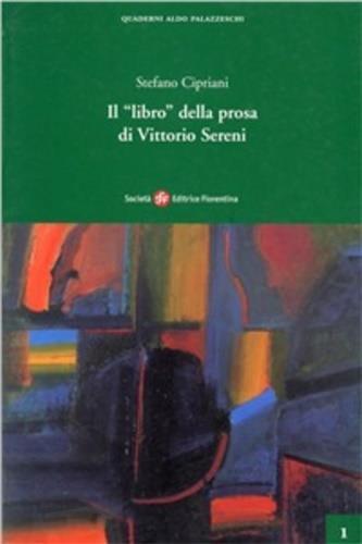 Il libro della prosa di Vittorio Sereni - Stefano Cipriani - copertina