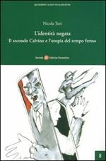 L'identità negata. Il secondo Calvino e l'utopia del tempo fermo