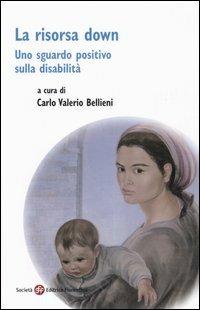 La risorsa down. Uno sguardo positivo sulla disabilità - copertina