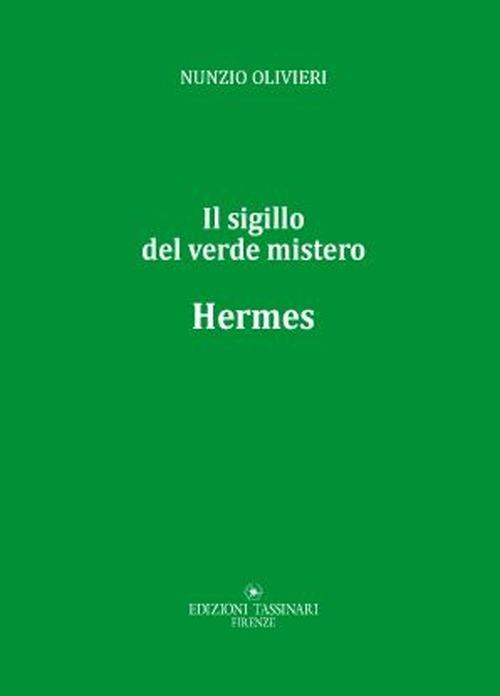 Hermes. Il sigillo del verde mistero - Nunzio Olivieri - copertina