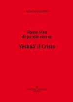 Yéshufi' il Cristo. Rosso vivo di parole eterne