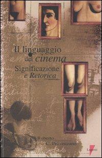 Il linguaggio del cinema. Significazione e retorica - Roberto C. Provenzano - copertina