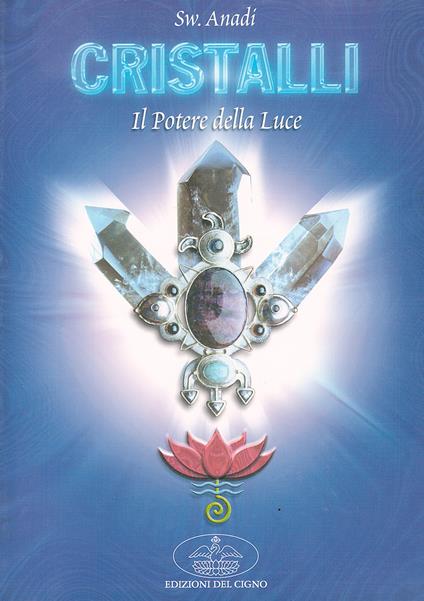 Cristalli: il potere della luce per il riequilibrio psicofisico - Anadi (swami) - copertina
