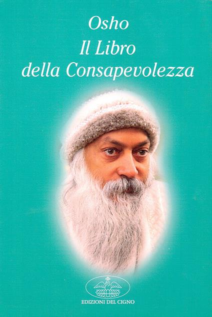 Il libro della consapevolezza. Addestrare la mente per comprendere se stessi e il mondo - Osho - copertina