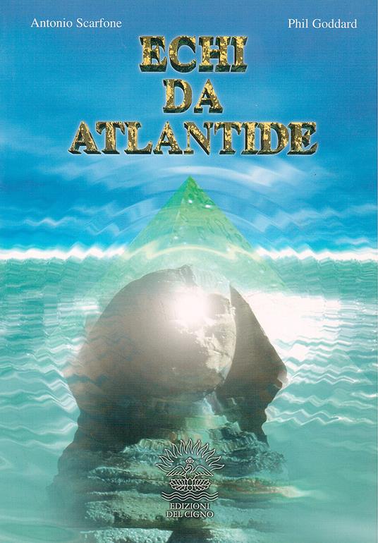 Echi da Atlantide - Antonio Scarfone,Phil Goddard - copertina