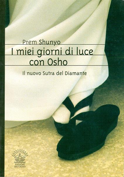 I miei giorni di luce con Osho. Il nuovo sutra del diamante - Shunyo Ma Prem - copertina