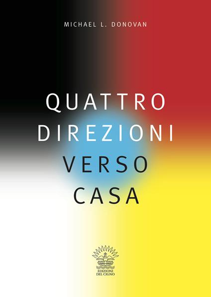 Quattro direzioni verso casa - Michael L. Donovan Sudhiro - copertina