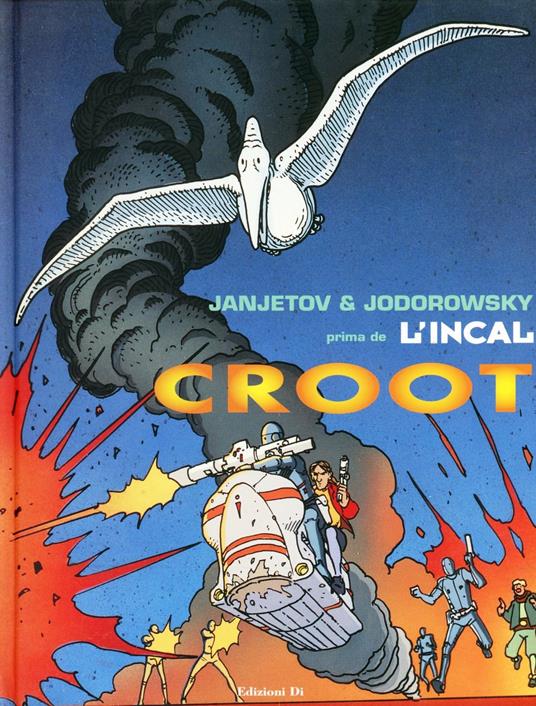 Croot. Prima de L'Incal. Vol. 3 - Alejandro Jodorowsky,Zoran Janjetov - copertina