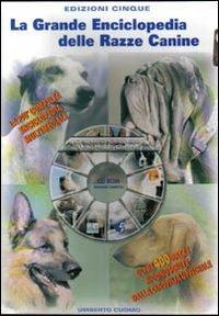 La grande enciclopedia delle razze canine. CD-ROM - Umberto Cuomo - copertina
