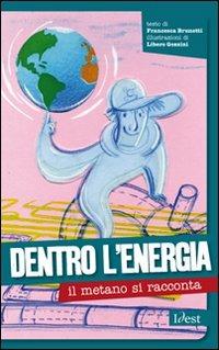 Dentro l'energia: il metano si racconta - Francesca Brunetti - copertina