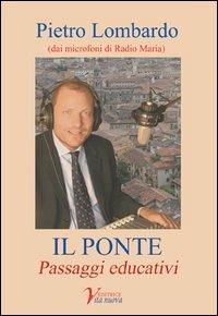 Il ponte. Passaggi educativi - Pietro Lombardo - copertina