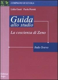 La coscienza di Zeno di Italo Svevo. Guida alla lettura - Lidia Gusti,Paola Perotti - copertina