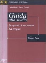 Se questo è un uomo-La tregua. Guida allo studio