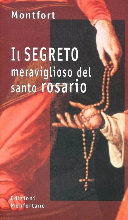 Il segreto meraviglioso del santo rosario per convertirsi e salvarsi - Louis-Marie Grignion de Montfort - copertina