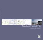 Niemeyer e l'Aleph. L'universo nel dettaglio. Ediz. illustrata