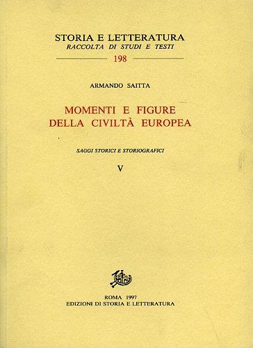 Momenti e figure della civiltà europea. Saggi storici e storiografici. Vol. 5 - Armando Saitta - copertina