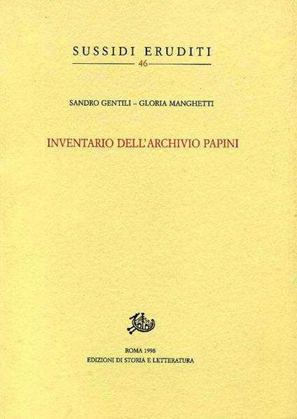 Inventario dell'archivio di Giovanni Papini - Sandro Gentili,Gloria Manghetti - copertina