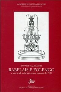 Rabelais e Folengo e altri studi sulla letteratura francese del '500 - Raffaele Scalamandrè - copertina