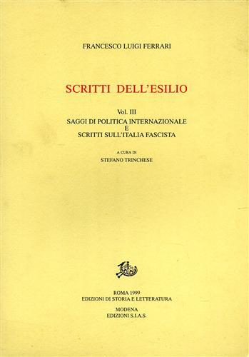 Scritti dell'esilio. Vol. 3: Saggi di politica internazionale e scritti sull'Italia fascista - Francesco L. Ferrari - copertina