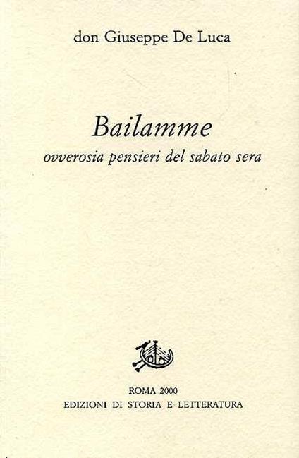Bailamme. Ovverosia pensieri del sabato sera - Giuseppe De Luca - copertina