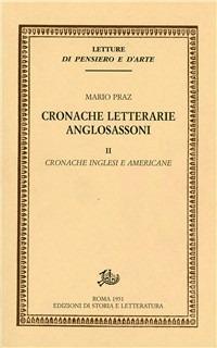 Cronache letterarie anglosassoni. Vol. 2: Cronache inglesi e americane - Mario Praz - copertina