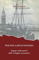 Politica ed economia. Saggio sulla genesi dello sviluppo economico