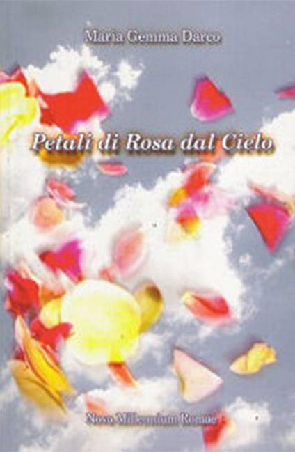 Petali di rosa dal cielo - Maria Gemma Darco - copertina