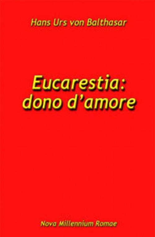 Eucarestia: dono d'amore - Hans Urs von Balthasar - copertina
