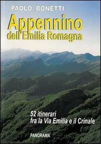 Appennino dell'Emilia Romagna. 52 itinerari tra la via Emilia e il Crinale - Paolo Bonetti - copertina