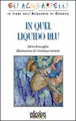 In quel liquido blu