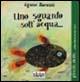 Uno sguardo sott'acqua... - Agnese Baruzzi - copertina